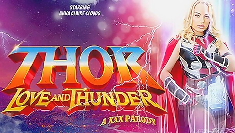 Anna Claire Clouds In Thor: Love And Thunder (a Xxx Parody)